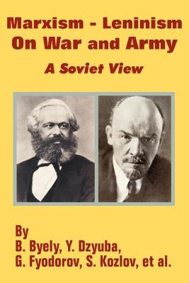 Marxism - Leninism On War and Army: A Soviet View Paperback University Press of the Pacific