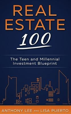 Real Estate 100: The Teen and Millennial Investment Blueprint Paperback Living Purple Publishing