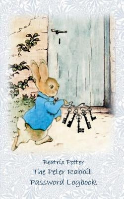 The Peter Rabbit Passwordbook / Password Logbook: Account, Login, Password keeper and Password reminder book, login data, access data, Password file, Paperback Books on Demand
