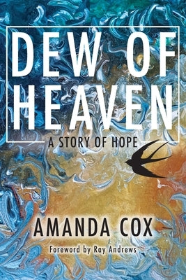Dew of Heaven: A Story of Hope Paperback Finding Space