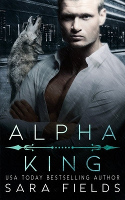 Alpha King: A Dark Mafia Shifter Romance Paperback Independently Published