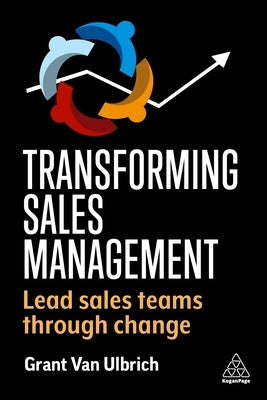 Transforming Sales Management: Lead Sales Teams Through Change Paperback Kogan Page