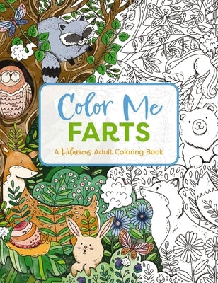 Color Me Farts: A Hilarious Adult Coloring Book by Cider Mill Press