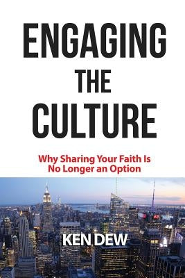 Engaging The Culture: Why Sharing Your Faith is No Longer an Option Paperback Briggs & Schuster
