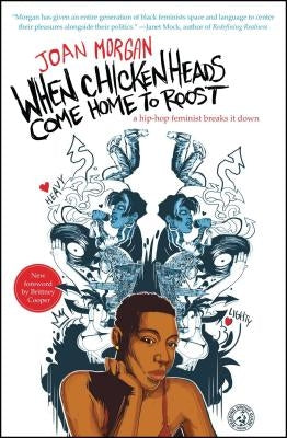 When Chickenheads Come Home to Roost: A Hip-Hop Feminist Breaks It Down Paperback Simon & Schuster