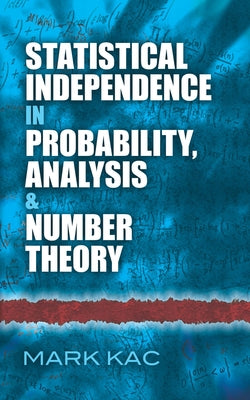 Statistical Independence in Probability, Analysis and Number Theory Paperback Dover Publications
