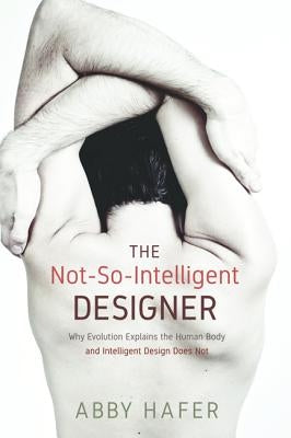 The Not-So-Intelligent Designer Paperback Cascade Books