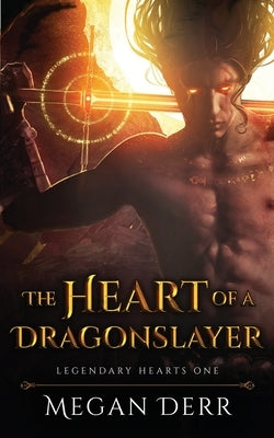 The Heart of a Dragonslayer Paperback Independently Published
