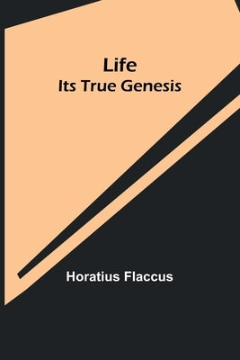 Life: Its True Genesis Paperback Alpha Edition