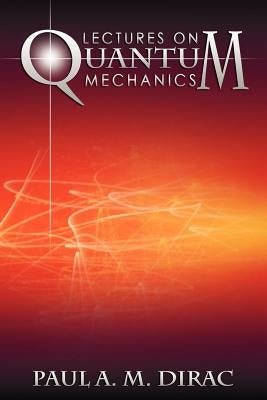 Lectures on Quantum Mechanics Paperback WWW.Snowballpublishing.com