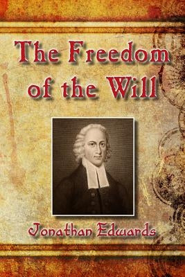 The Freedom of the Will Paperback Createspace Independent Publishing Platform