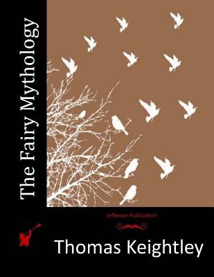 The Fairy Mythology Paperback Createspace Independent Publishing Platform