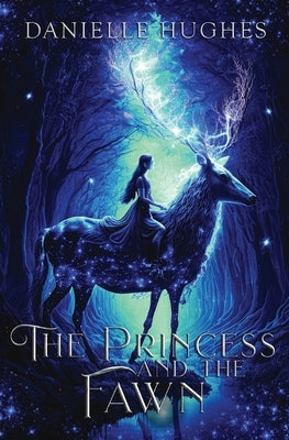 The Princess and the Fawn Paperback Danielle Hughes