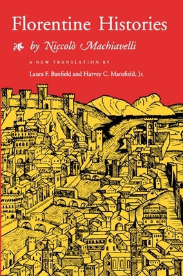 Florentine Histories: Newly Translated Edition Paperback Princeton University Press