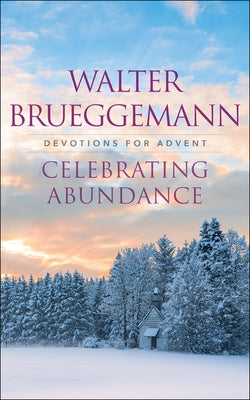 Celebrating Abundance: Devotions for Advent Westminster John Knox Press
