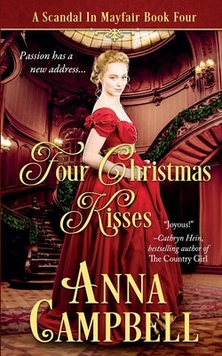 Four Christmas Kisses: A Scandal in Mayfair Book 4 Paperback Anna Campbell