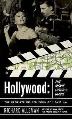 Hollywood: The Movie Lover's Guide: The Ultimate Insider Tour of Movie L.A. Paperback Crown Publishing Group (NY)