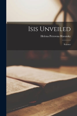 Isis Unveiled: Science Paperback Legare Street Press