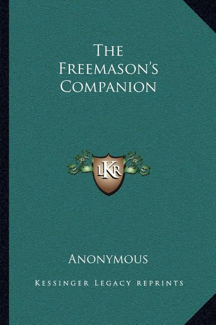 The Freemason's Companion by Anonymous