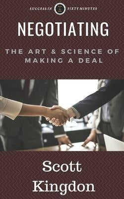 Negotiating: The Art and Science of Making a Deal Paperback Independently Published
