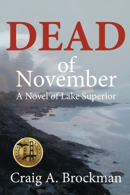 Dead of November: A Novel of Lake Superior Paperback Curve of the Earth Publishing