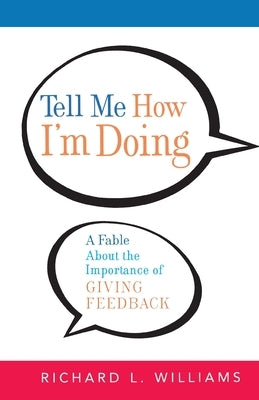 Tell Me How I'm Doing: A Fable about the Importance of Giving Feedback Paperback Amacom