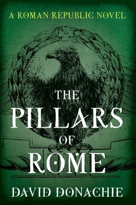 The Pillars of Rome: A Roman Republic Novel Paperback McBooks Press