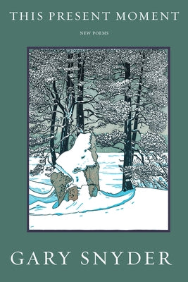This Present Moment: New Poems Paperback Counterpoint LLC