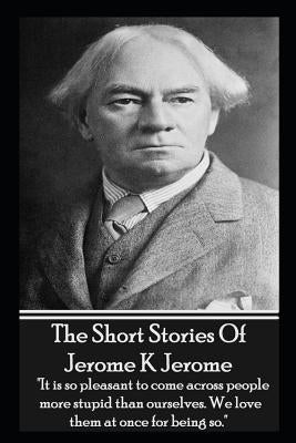 The Short Stories Of Jerome K Jerome Paperback Miniature Masterpieces