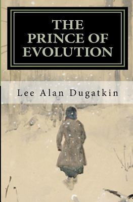 The Prince of Evolution: Peter Kropotkin's Adventures in Science and Politics Paperback Createspace Independent Publishing Platform