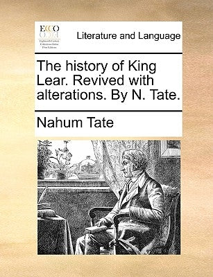 The History of King Lear. Revived with Alterations. by N. Tate. Paperback Gale Ecco, Print Editions