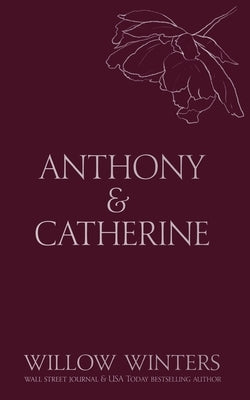 Anthony & Catherine: Bad Boy Paperback Willow Winters Publishing LLC