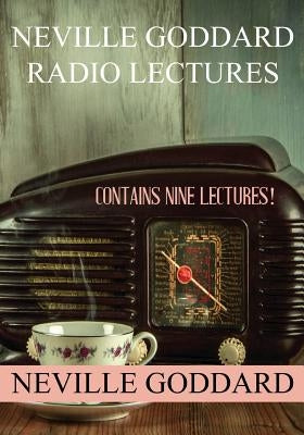 Neville Goddard Radio Lectures Paperback Createspace Independent Publishing Platform