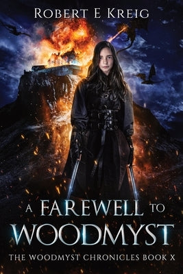 A Farewell to Woodmyst: The Woodmyst Chronicles Book X Paperback Whitekeep Books