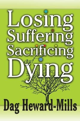 Losing, Suffering, Sacrificing and Dying Paperback Parchment House
