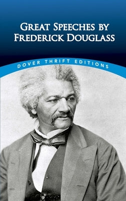 Great Speeches by Frederick Douglass Dover Publications