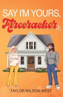 Say I'm Yours, Firecracker Paperback Taylor West