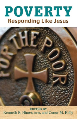 Poverty: Responding Like Jesus Paperback Paraclete Press (MA)