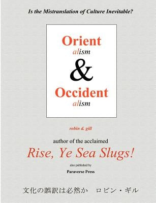 Orientalism and Occidentalism: Is the Mistranslation of Culture Inevitable? Paperback Paraverse Press
