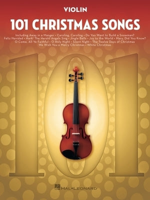 101 Christmas Songs: For Violin by Hal Leonard Corp