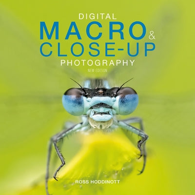 Digital Macro & Close-Up Photography: New Edition Paperback Ammonite Press