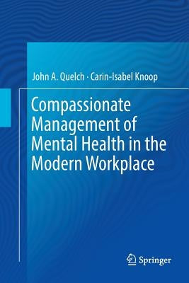 Compassionate Management of Mental Health in the Modern Workplace Paperback Springer