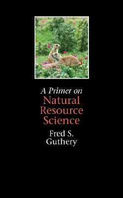 A Primer on Natural Resource Science Paperback Texas A&M University Press