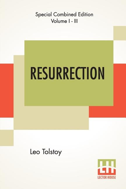 Resurrection (Complete): Translated By Mrs. Louise Maude Paperback Lector House