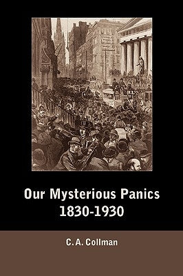 Our Mysterious Panics, 1830-1930 Paperback Martino Fine Books