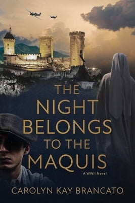The Night Belongs to the Maquis: A WWII Novel Paperback Station Square Media