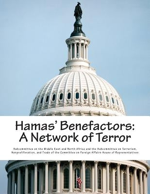 Hamas' Benefactors: A Network of Terror Paperback Createspace Independent Publishing Platform