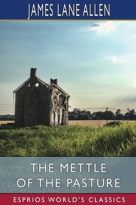 The Mettle of the Pasture (Esprios Classics) Paperback Blurb