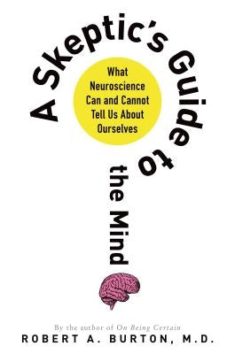 Skeptic's Guide to the Mind Paperback St. Martin's Griffin