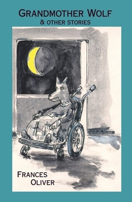 Grandmother Wolf and other stories Paperback Footsteps Press